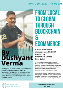 From local to global through blockchain and E commerce - Dushyant Verma, April 30th 2020